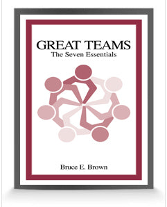 Great Teams, The Seven Essentials
