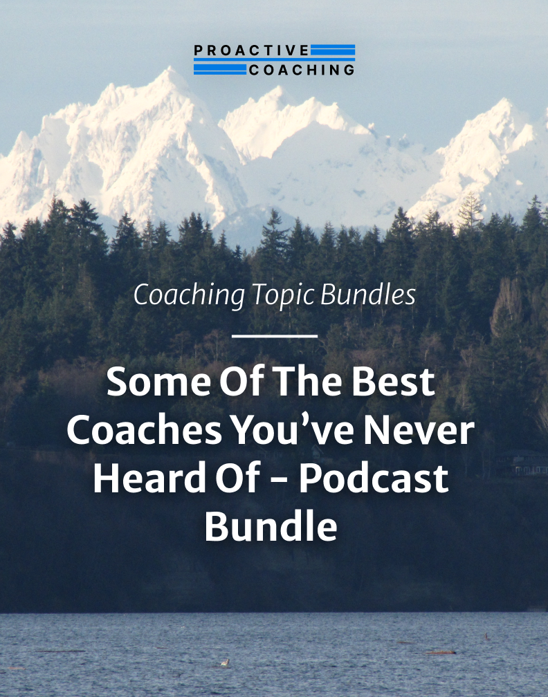 Podcast Bundle: Some of the Best Coaches you have never heard of